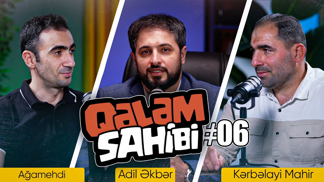 Qələm sahibi #06 | Podcast | Adil Əkbərin təqdimatında | 2025