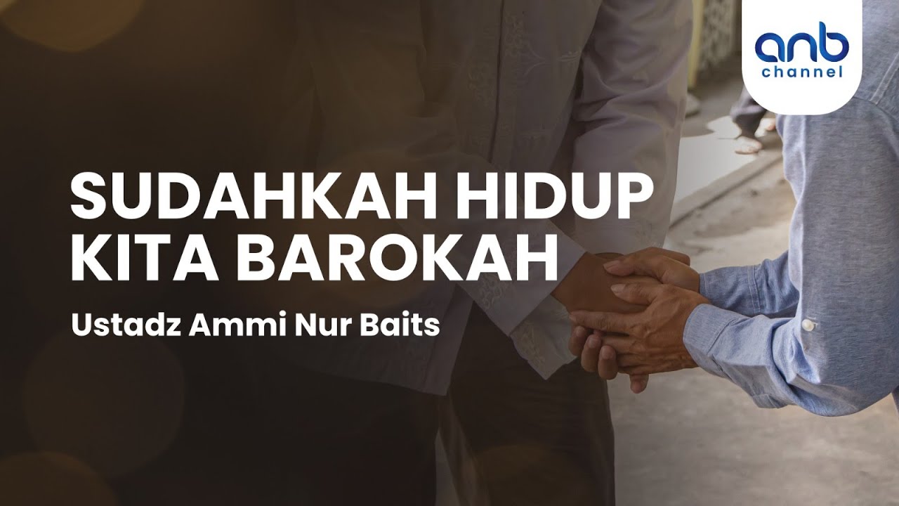 Sudahkah Hidup Kita Barokah | Ustadz Ammi Nur Baits, S.T., B.A.