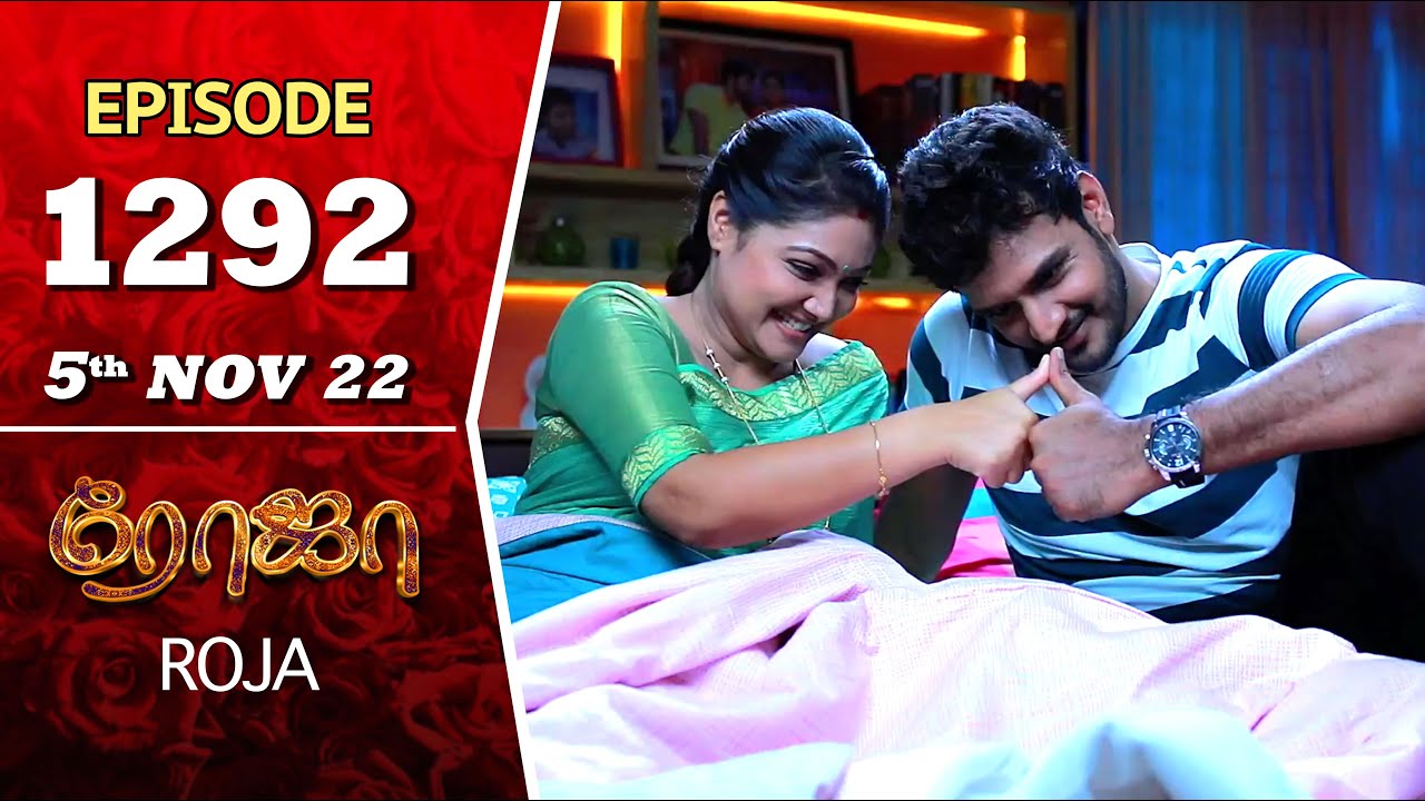 ROJA Serial | Episode 1292 | 5th Nov 2022 | Priyanka | Sibbu Suryan | Saregama TV Shows Tamil