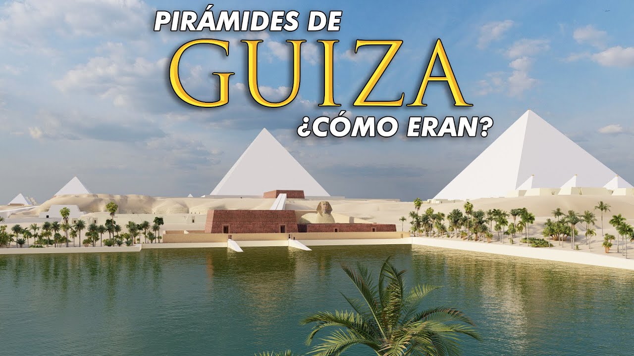 Egipto Virtual 4K: &iquest;C&oacute;mo eran las pir&aacute;mides de Guiza?