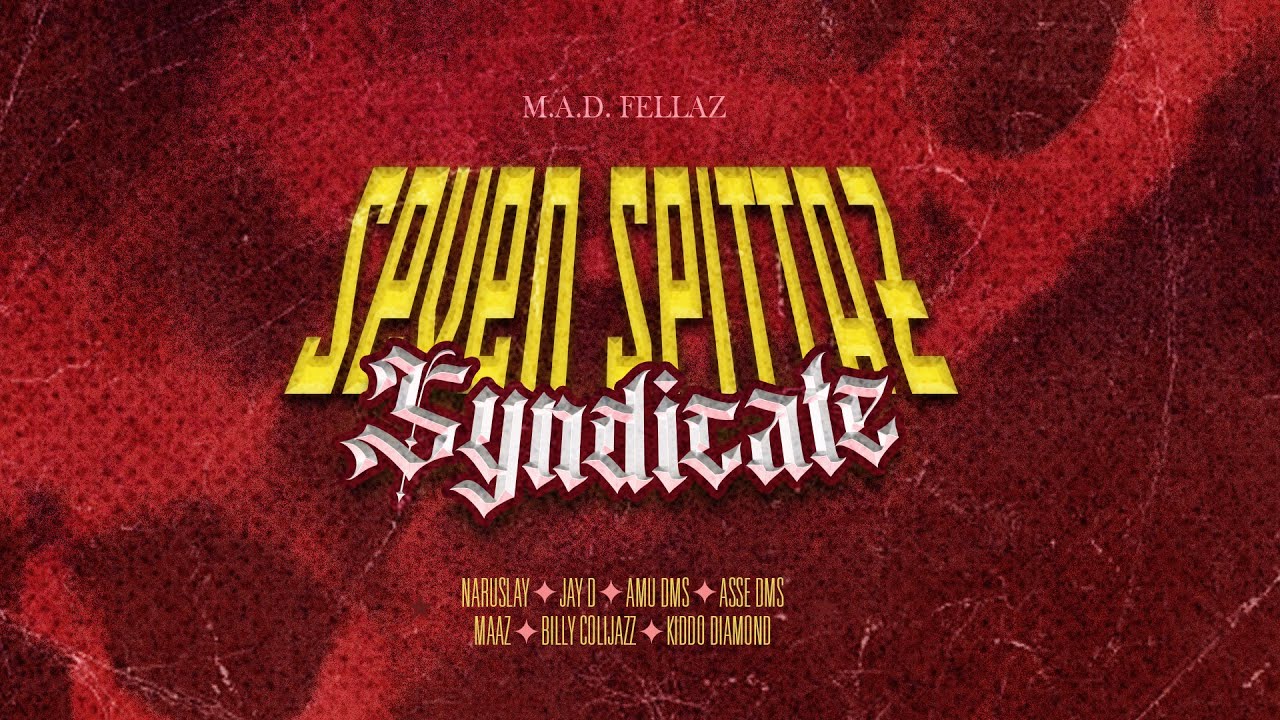 SEVEN SPITTAZ SYNDICATE - M.A.D FELLAZ / DMS CREW / JAY D / NARUSLAY / MAAZ