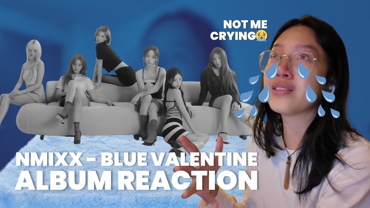 FIRST REACTION TO NMIXX 1ST FULL ALBUM 'BLUE VALENTINE': I'M LITERALLY CRYING😭