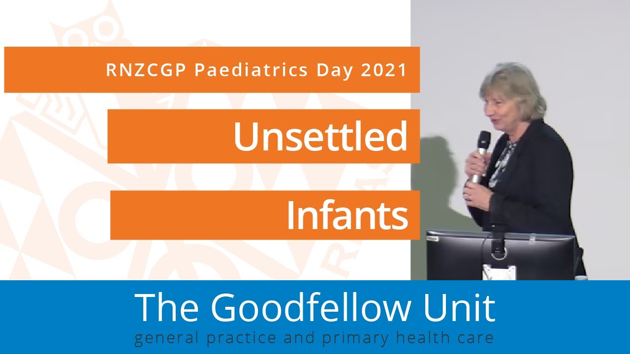 Unsettled Infants - RNZCGP Paediatrics day 2021