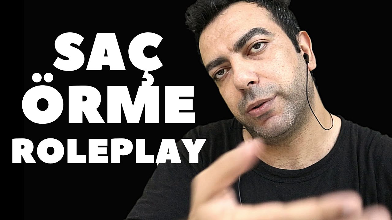 SAÇ ÖRME ROLEPLAY ASMR | TÜRKÇE ASMR