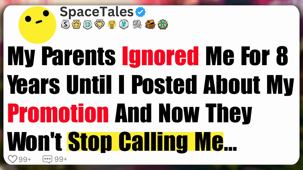 My Parents Ignored Me For 8 Years, Until I Posted About My Promotion, And Now They Won't Stop...
