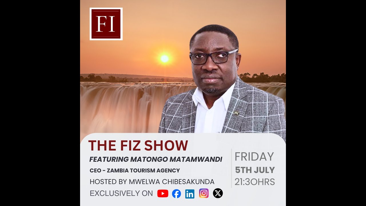 FiZ SHOW: UNLOCKING ZAMBIA'S TOURISM POTENTIAL