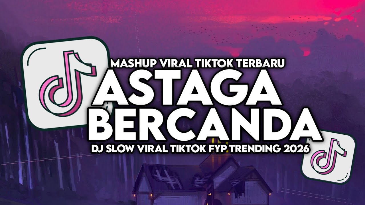 DJ ASTAGA BERCANDA SLOW VIRAL TIKTOK FULL SONG MAMAN FVNDY 2026