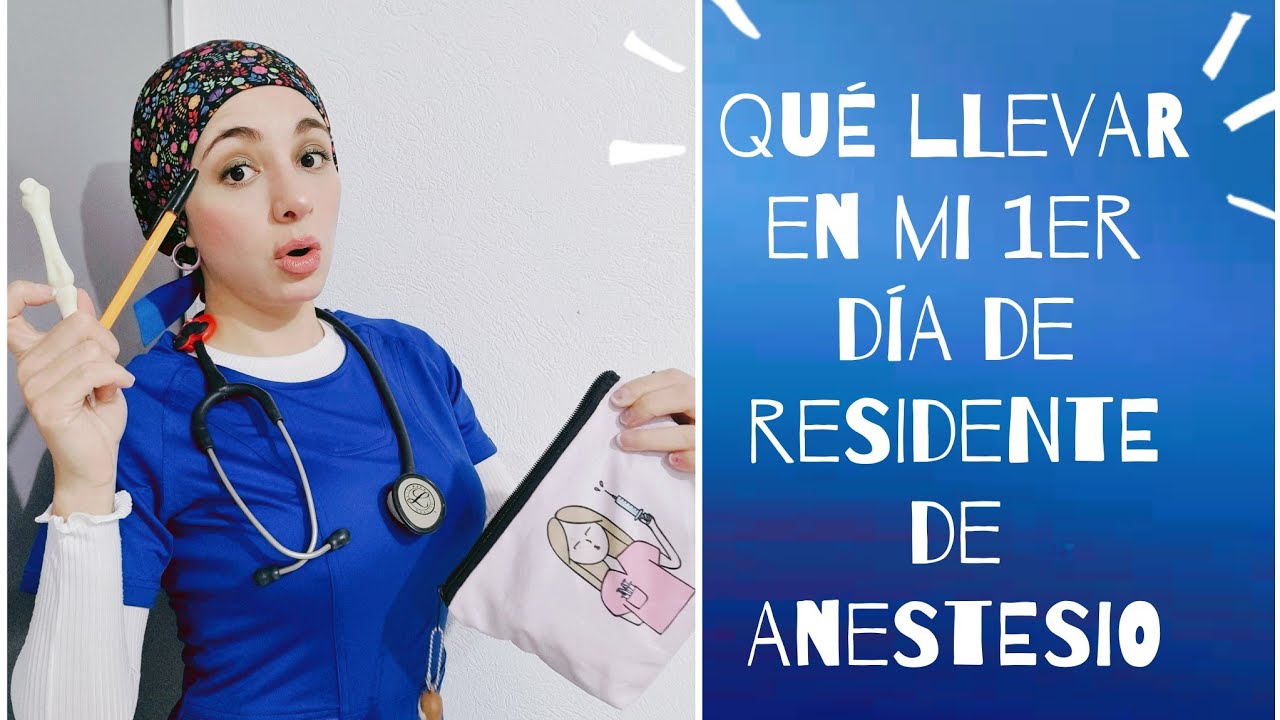 Qué debes de llevar en tus primeros días de Residente de Anestesio