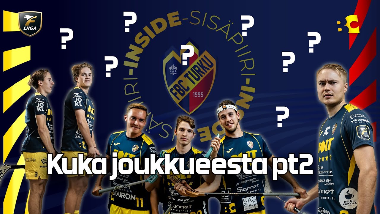 FBC Turku | SISÄPIIRI | KUKA JOUKKUEESTA? pt2