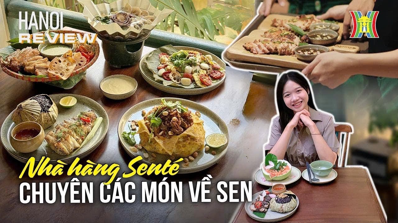 Sen lên mâm: Bữa tiệc vị giác độc đáo | Hanoi Review