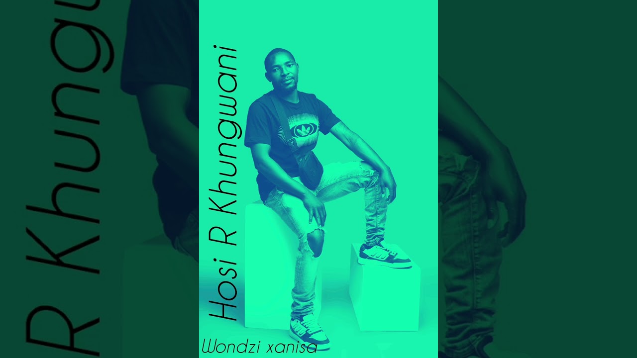 HOSI  R KHUNGWANI - Wondzi xanisa