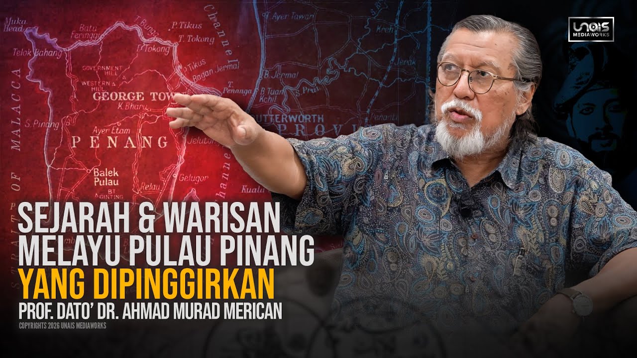 Prof. Dato' Dr. Ahmad Murad Merican :: Sejarah dan Warisan Orang Melayu di Pulau Pinang
