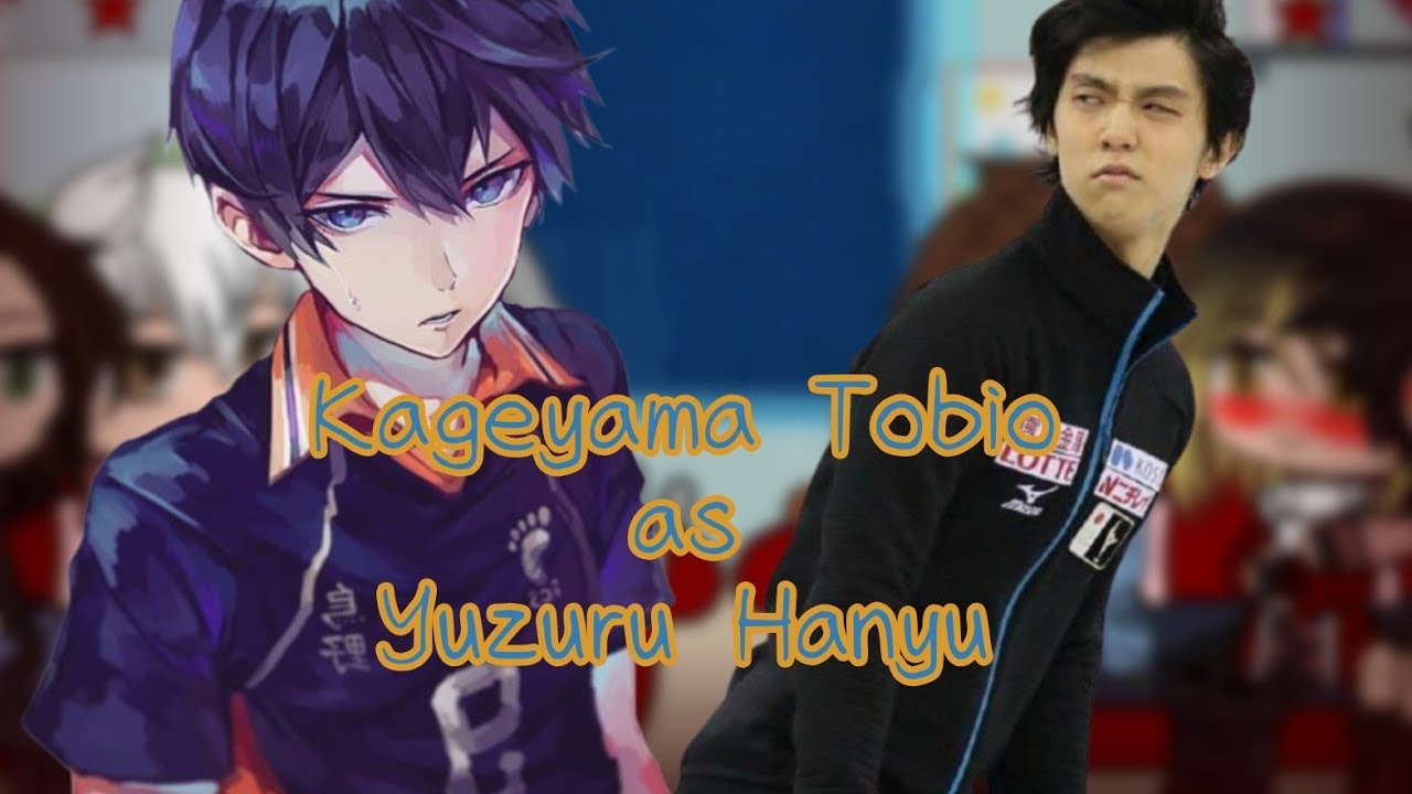 Haikyuu react to Kageyama Tobio as Yuzuru Hanyu || WIP || Not og || Read Description ||
