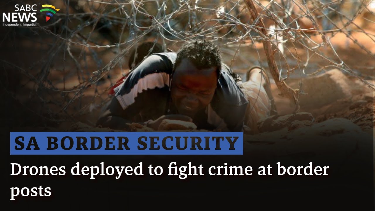 SA Border Security | Drones deployed to fight crime