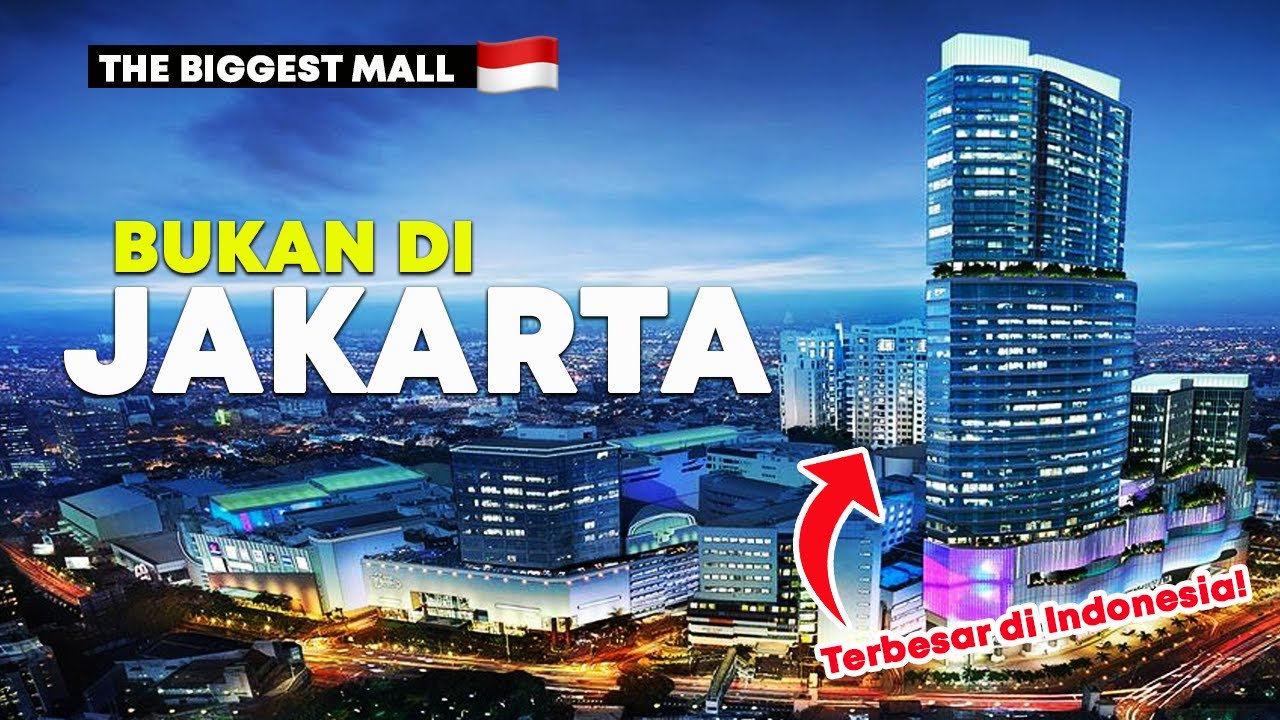 INILAH 7 MALL TERBESAR DI INDONESIA! TAK DISANGKA NOMER 1 DIKOTA INI