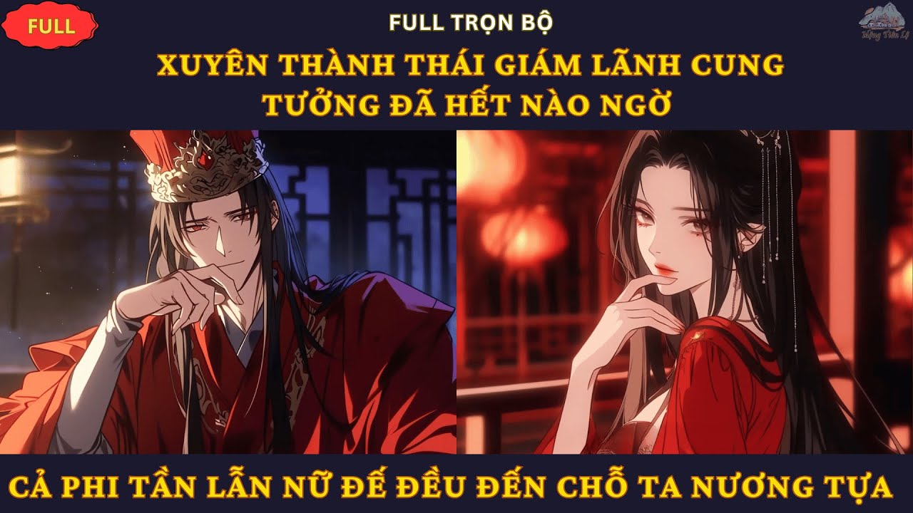 Xuyên Thành Thái Giám Lãnh Cung, Tưởng Đã Hết Nào Ngờ Cả Phi Tần Lẫn Nữ Đế Đều Đến Chỗ Ta Nương Tựa