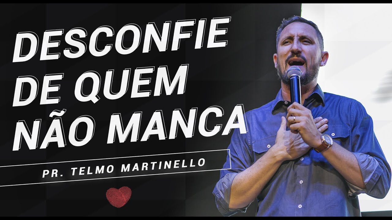 Desconfie de quem não manca - Pr. Telmo Martinello