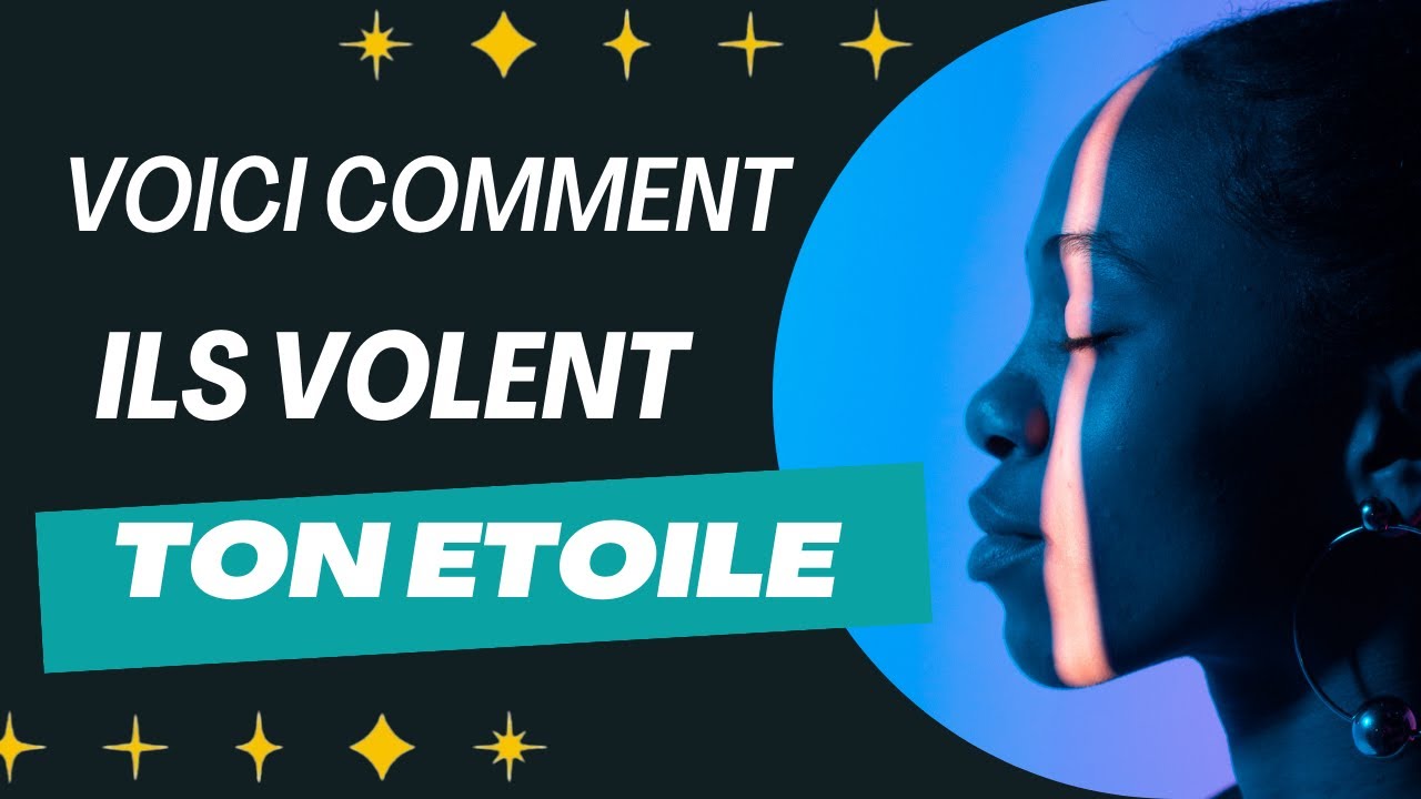 Les voleurs d'étoiles: Voici les techniques utilisées pour voler ton étoile - A Regarder pour 2024 !
