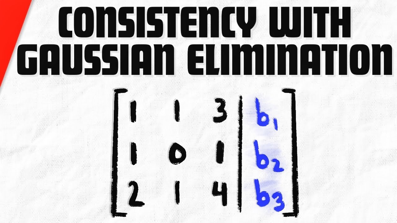 Determine if Linear System is Consistent with Gaussian Elimination | Linear Algebra