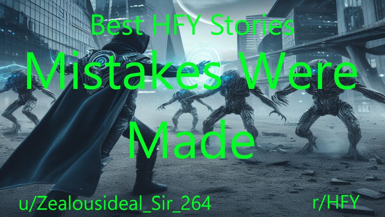 Best HFY Sci-Fi Stories: Mistakes Were Made