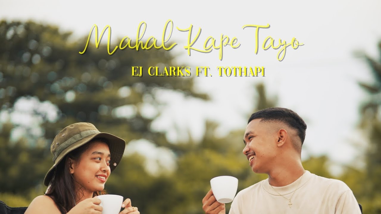 Ej Clarks - Mahal Kape Tayo ft. Tothapi | Official Lyric Video