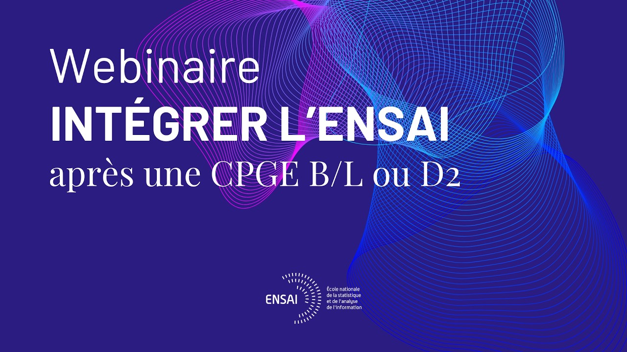 Intégrer une grande école d'ingénieur après une CPGE B/L ou D2 : webinaire de l'ENSAI