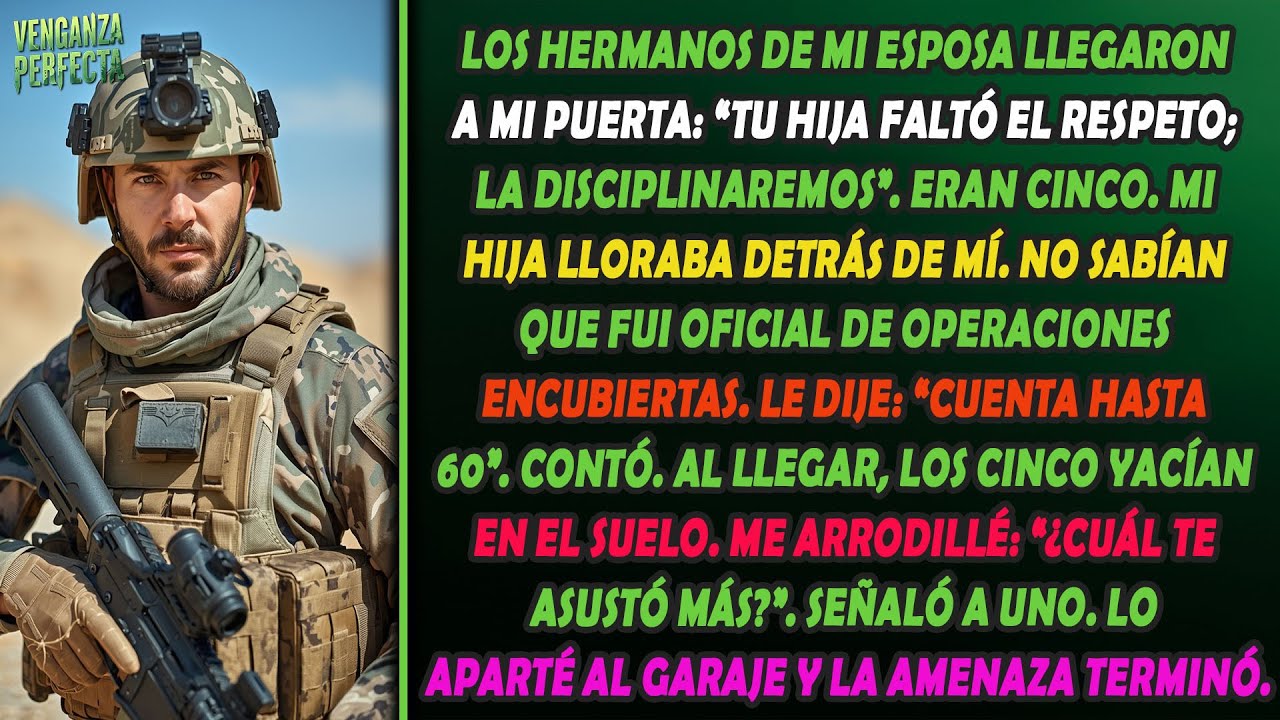 Los 5 hermanos de mi esposa vinieron a 'disciplinar' a mi hija — Soy ex oficial de Black Ops.