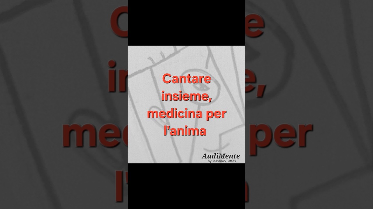 Cantare insieme, medicina per l'anima