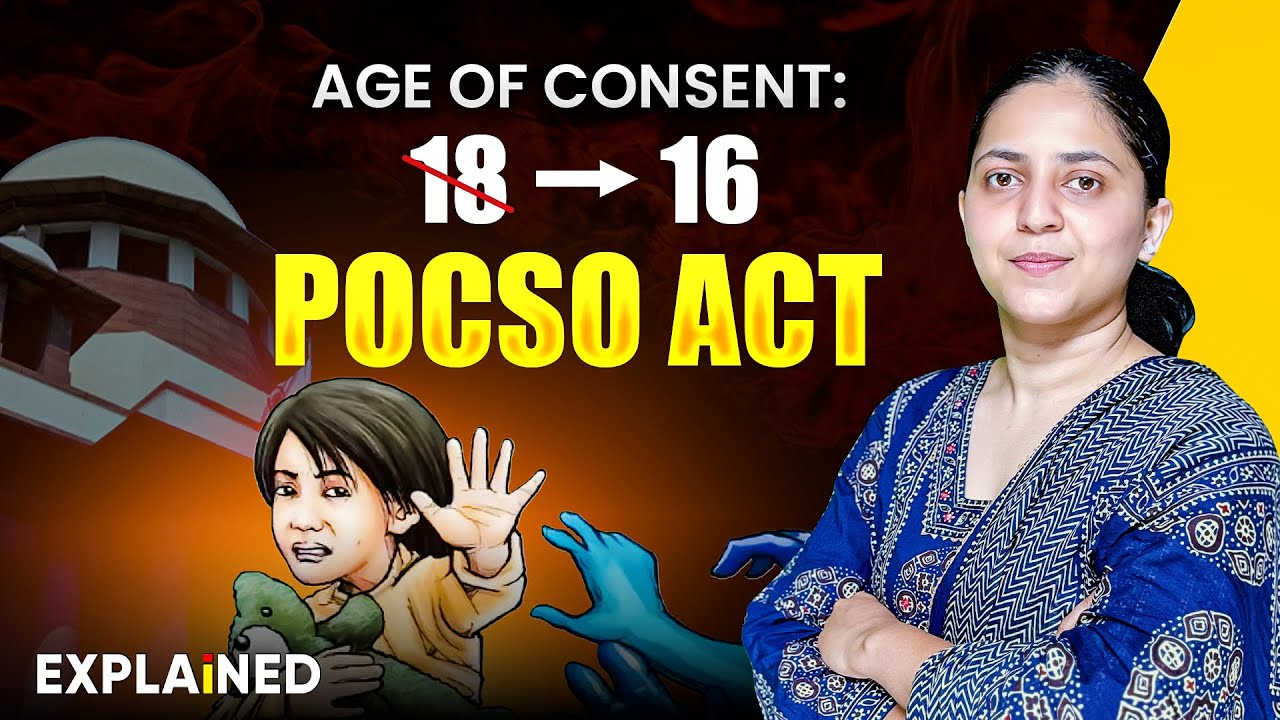POCSO Act | Age of Consent 18 to 16 years - Explained #upsc #ias