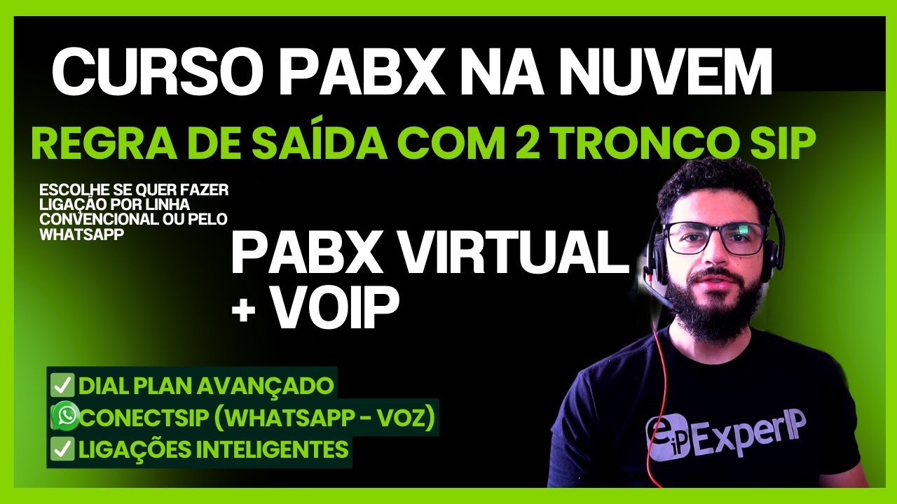 Regra de Saída e 2 Troncos SIP no PABX (convencional e WhatsApp) | Curso ExperIP Cloud #02