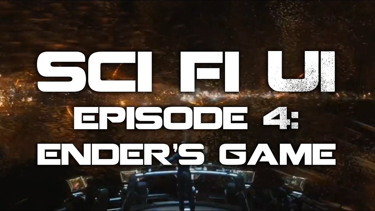 Sci-Fi UI Episode 4: Ender's Game