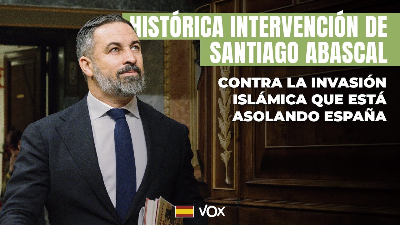 HISTÓRICO DISCURSO DE SANTIAGO ABASCAL contra la INVASIÓN ISLÁMICA ☪