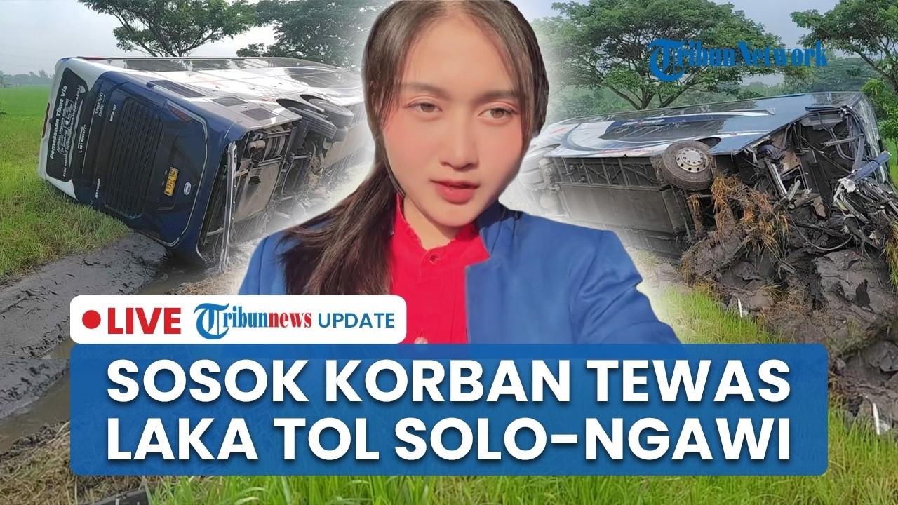 🔴 LIVE UPDATE: Pramugari Bus Indorent Meninggal Dunia Usai Kecelakaan di Tol Solo–Ngawi