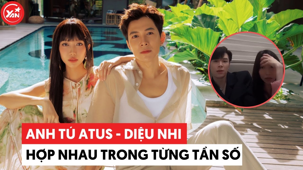 Lý do Anh Tú Atus và Diệu Nhi hợp nhau trong từng tần số, sinh ra là dành cho đối phương