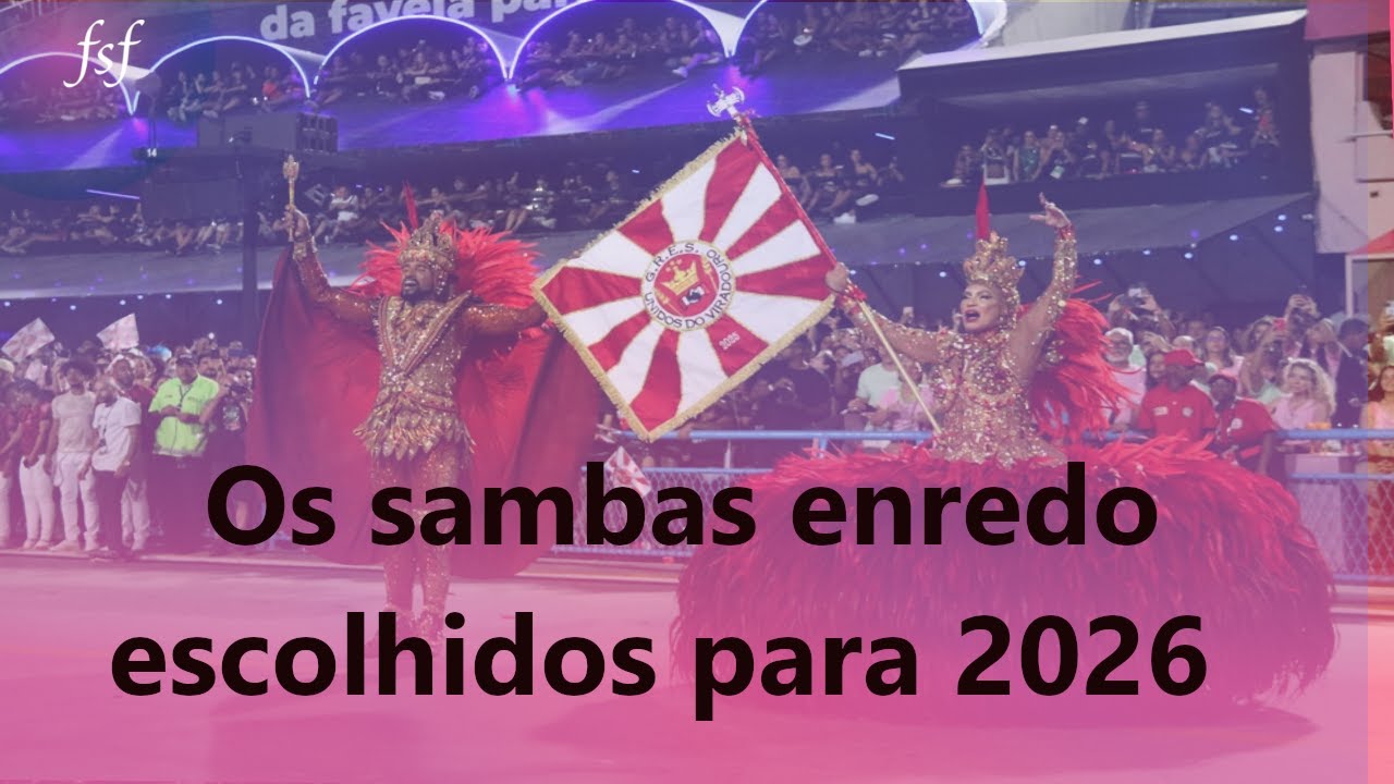 Coment&aacute;rios - A safra de sambas enredo 2026 ap&oacute;s as disputas. Melhor safra 2025 ou 2026?