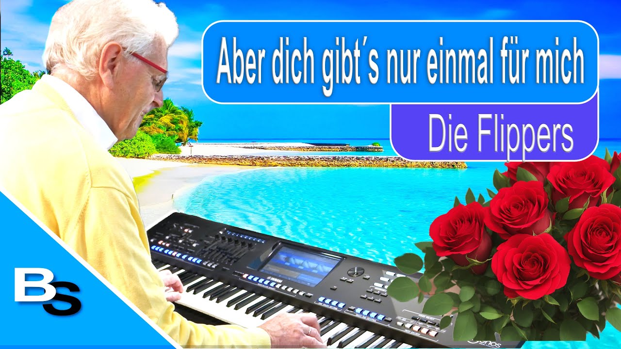 Aber dich gibt´s nur einmal für mich (Coverversion des Flippers-Hits auf Yamaha Keyboards) # 151