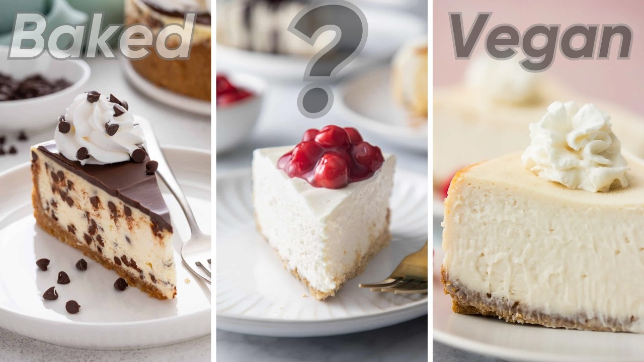 Baked vs No-Bake vs Vegan Cheesecake | Which Recipe Is Best?