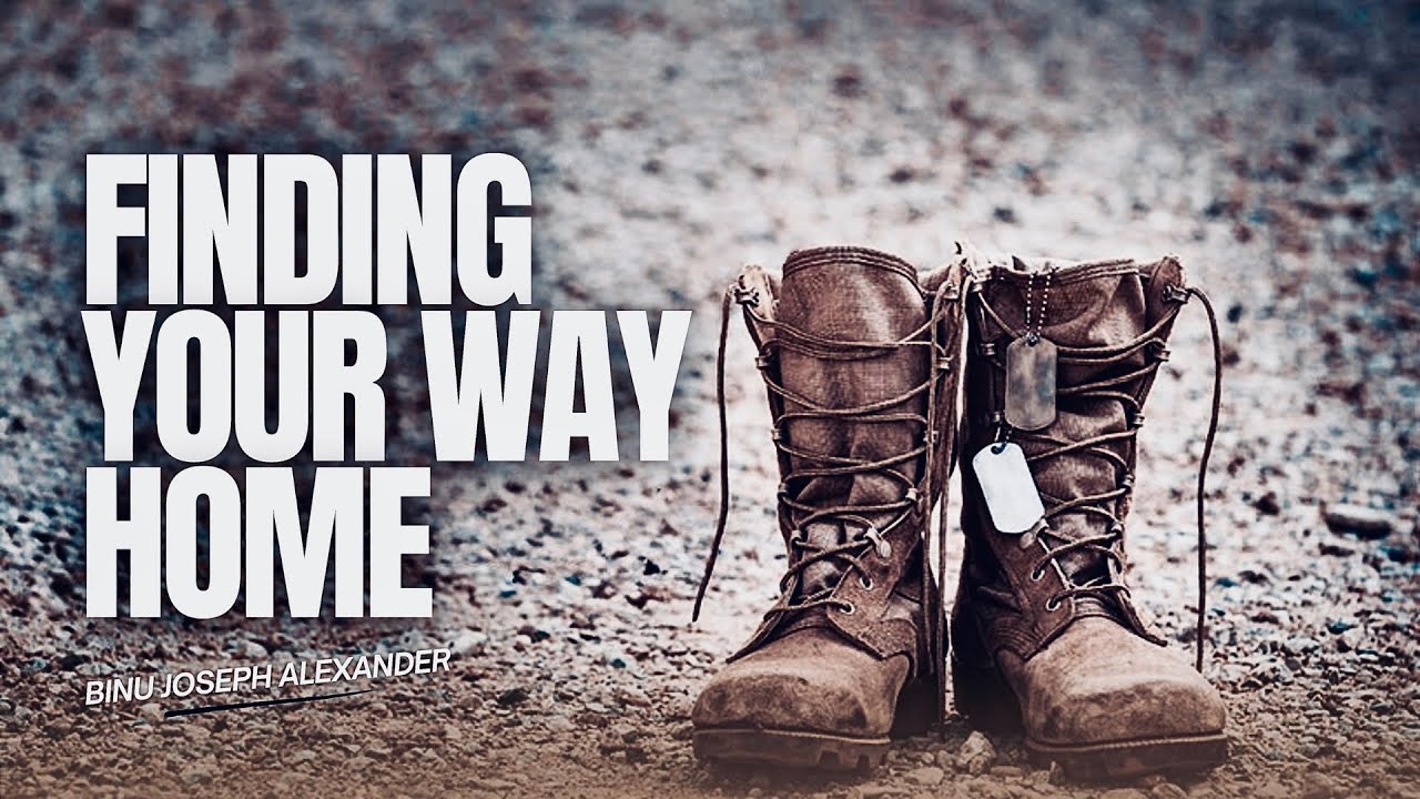 Finding Your Way Home | Binu Joseph Alexander | One Church Mumbai
