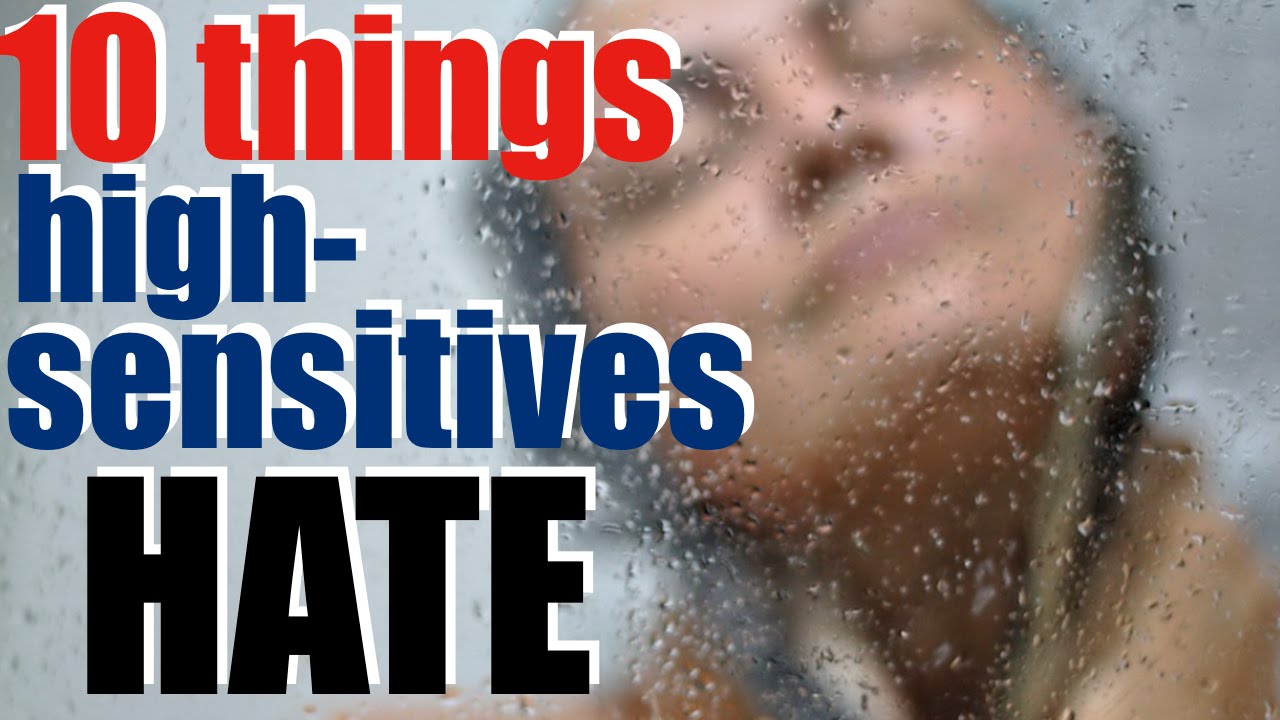 10 things highly sensitive persons hate (HSP)