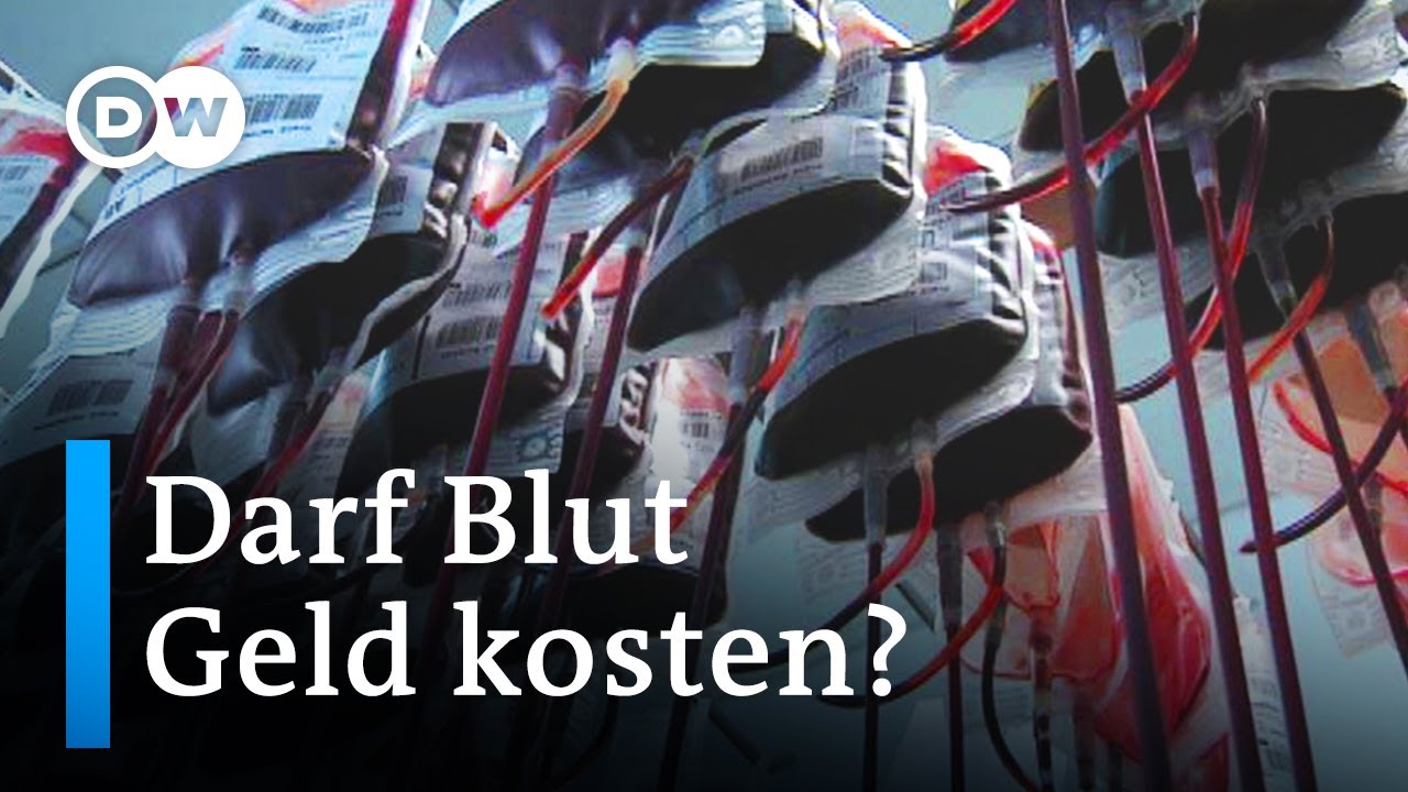 Blutspende nur gegen Cash: Sollten die Spender Geld bekommen? | DW Nachrichten