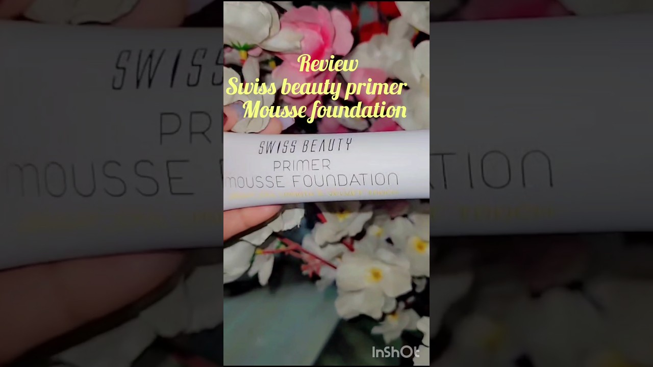 swiss beauty  primer mousse  foundation!! 
