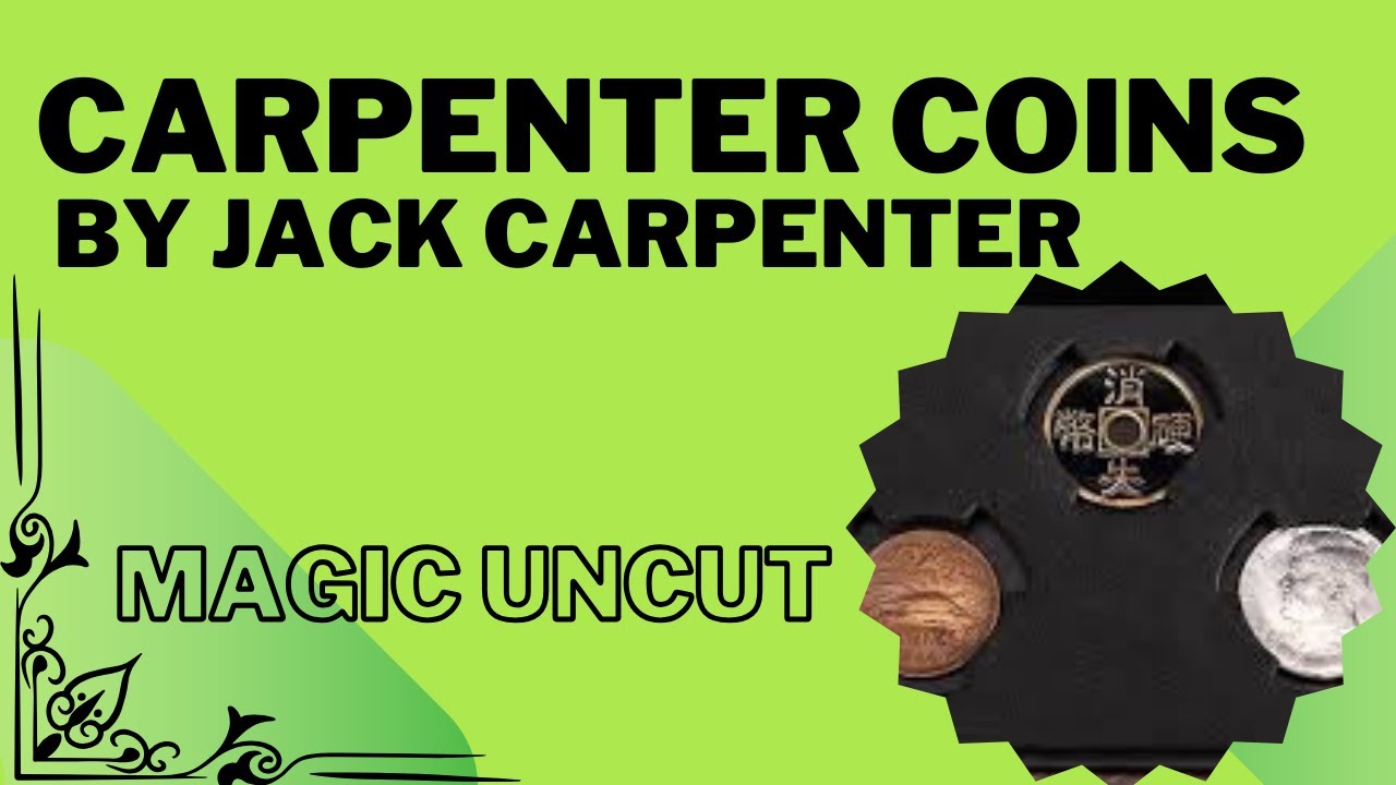 Carpenter Coins by Jack Carpenter - Magic Uncut 