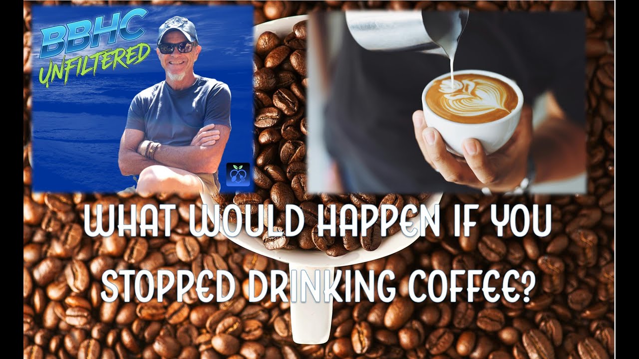 What Would happen If You Stopped Coffee