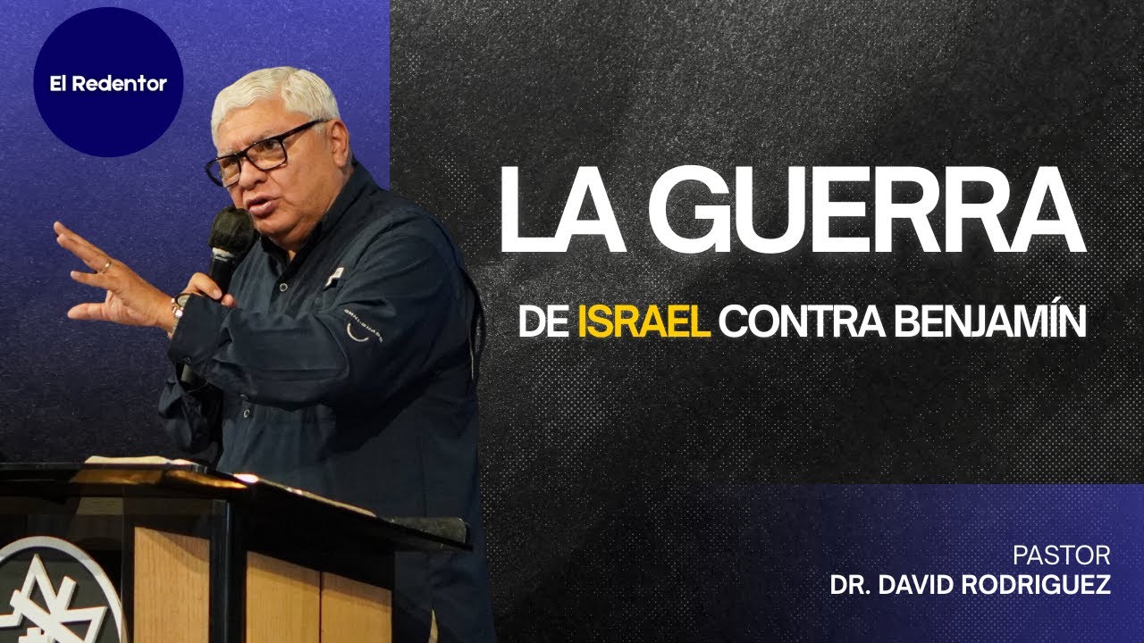 La guerra de Israel contra Benjamín | Dr. David Rodriguez |  TBB El Redentor