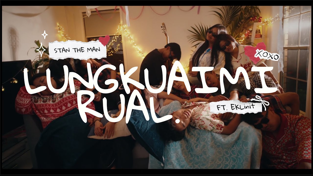 STAN THE MAN - Lungkuaimi Rual (Official Video) ft. EKLinit