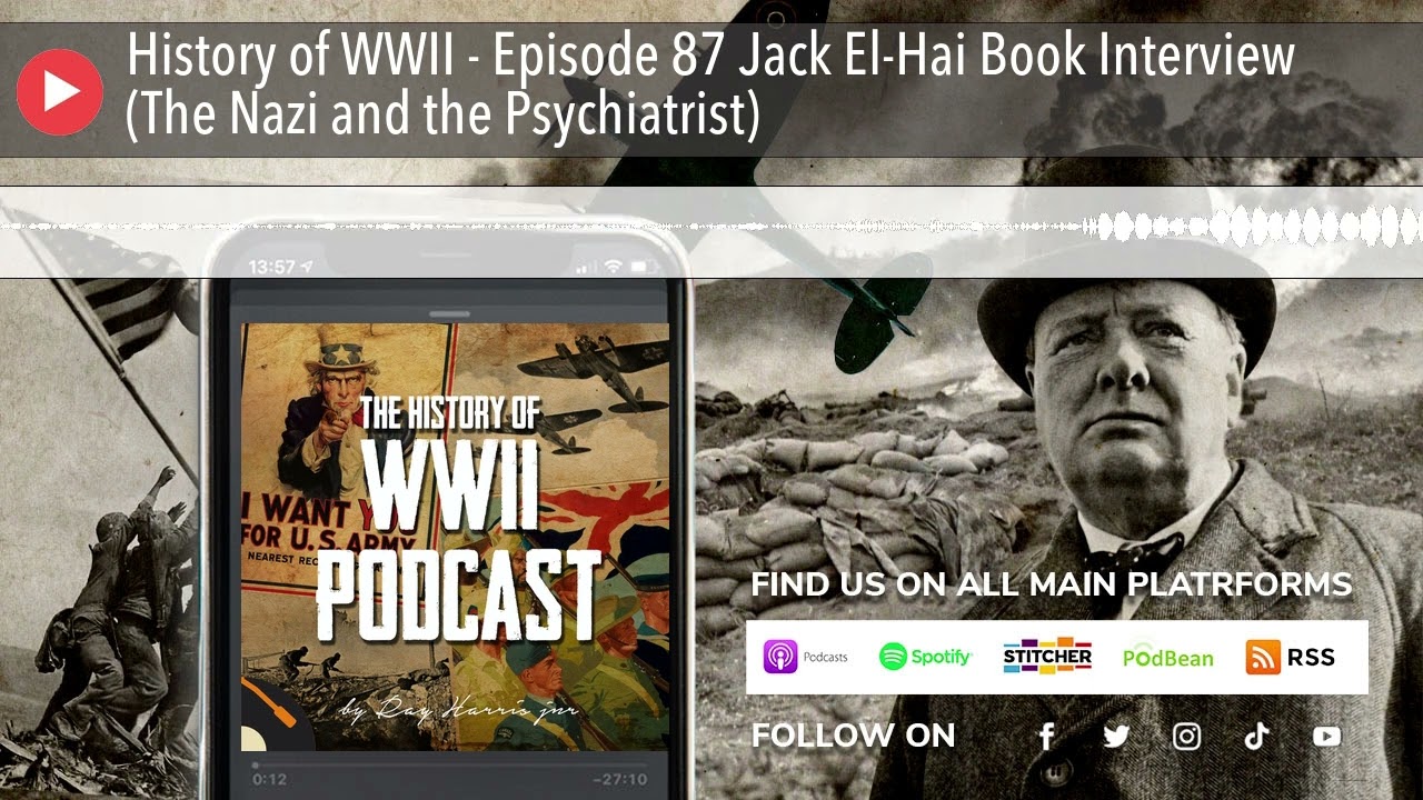 History of WWII - Episode 87 Jack El-Hai Book Interview (The Nazi and the Psychiatrist)
