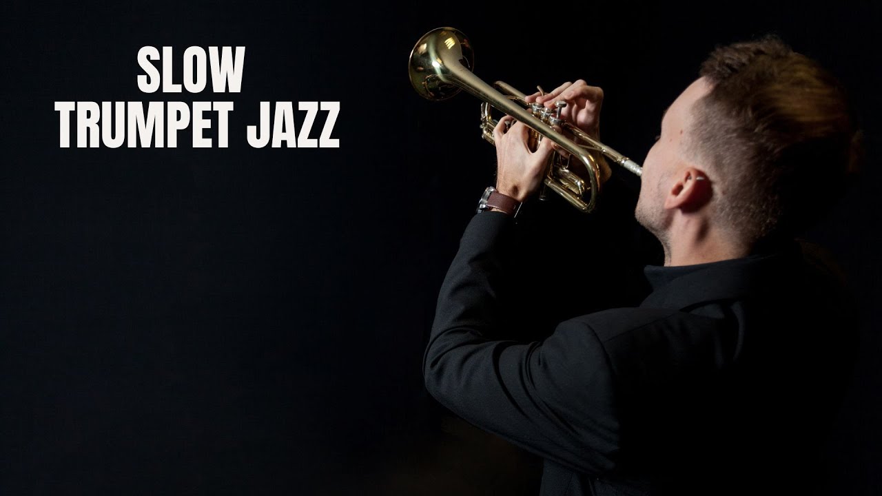 Slow Trumpet Jazz [Smooth Jazz, Cozy Jazz, Vintage Jazz]