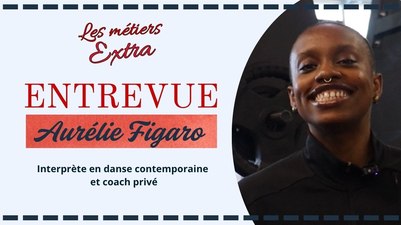 Interprète danse et Coach privée - Aurélie Ann Figaro - Les métiers Extra (S.1 E.1)