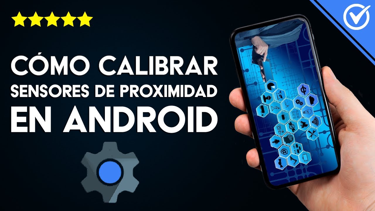 C&oacute;mo Calibrar Todos los Sensores de Proximidad en M&oacute;viles Android si no Funcionan