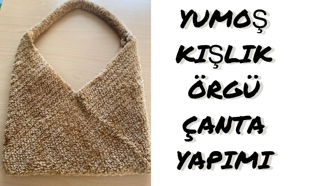 YUMOŞ ÇANTA🍂Kışlık Örgü Çanta 🍂winter knitted bag making🍂Teddy Çanta🍂Teddy Bag🍂Kadife Çanta🍂